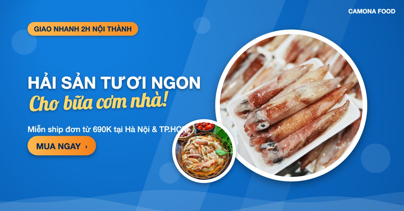 HẢI SẢN TƯƠI NGON - Cho bữa cơm nhà! Camona Food