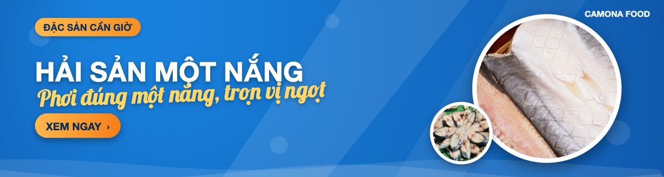 HẢI SẢN MỘT NẮNG - Phơi đúng một nắng, trọn vị ngọt Camona Food
