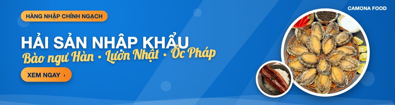 HẢI SẢN NHẬP KHẨU - Bào ngư Hàn · Lươn Nhật · Ốc Pháp Camona Food
